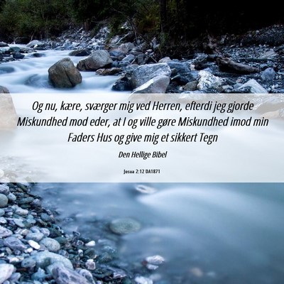 Picture 06 - Josua 2:12 DA1871 - Og nu, kære, sværger mig ved Herren, efterdi - Bible Verse Picture
