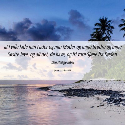 Picture 06 - Josua 2:13 DA1871 - at I ville lade min Fader og min Moder og mine - Bible Verse Picture
