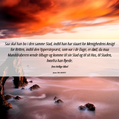 Picture 06 - Josua 20:6 DA1871 - Saa skal han bo i den samme Stad, indtil han har - Bible Verse Picture