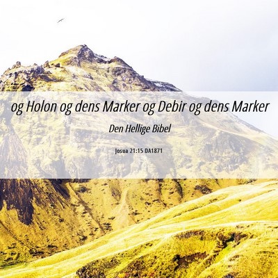 Picture 06 - Josua 21:15 DA1871 - og Holon og dens Marker og Debir og dens - Bible Verse Picture