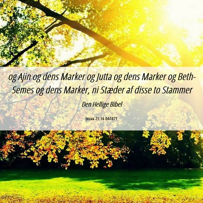 Picture 06 - Josua 21:16 DA1871 - og Ajin og dens Marker og Jutta og dens Marker og - Bible Verse Picture