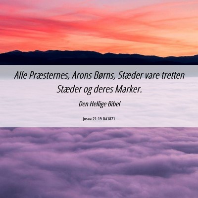 Picture 06 - Josua 21:19 DA1871 - Alle Præsternes, Arons Børns, Stæder vare - Bible Verse Picture