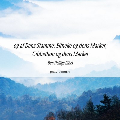 Picture 06 - Josua 21:23 DA1871 - og af Dans Stamme: Eltheke og dens Marker, - Bible Verse Picture