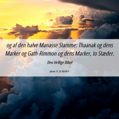 Picture 06 - Josua 21:25 DA1871 - og af den halve Manasse Stamme: Thaanak og dens - Bible Verse Picture