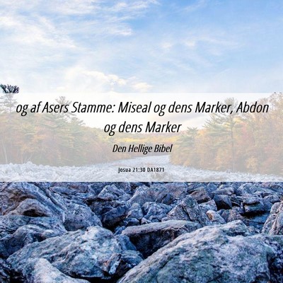 Picture 06 - Josua 21:30 DA1871 - og af Asers Stamme: Miseal og dens Marker, Abdon - Bible Verse Picture