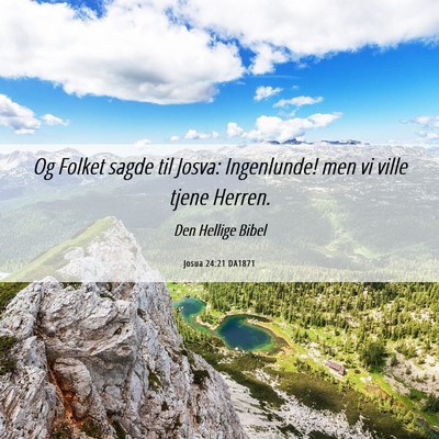 Picture 06 - Josua 24:21 DA1871 - Og Folket sagde til Josva: Ingenlunde! men vi - Bible Verse Picture