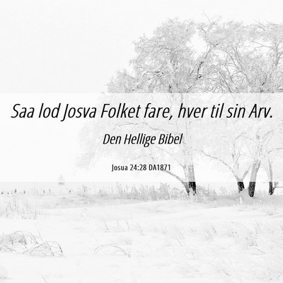 Picture 06 - Josua 24:28 DA1871 - Saa lod Josva Folket fare, hver til sin - Bible Verse Picture