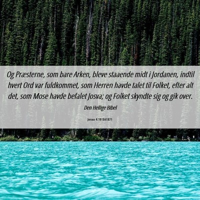 Picture 06 - Josua 4:10 DA1871 - Og Præsterne, som bare Arken, bleve staaende - Bible Verse Picture