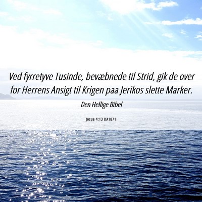 Picture 06 - Josua 4:13 DA1871 - Ved fyrretyve Tusinde, bevæbnede til Strid, gik - Bible Verse Picture