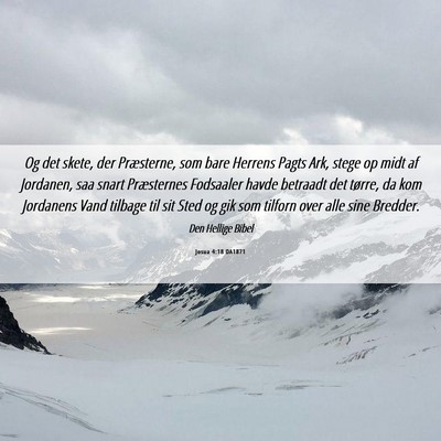 Picture 06 - Josua 4:18 DA1871 - Og det skete, der Præsterne, som bare Herrens - Bible Verse Picture
