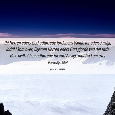 Picture 06 - Josua 4:23 DA1871 - thi Herren eders Gud udtørrede Jordanens Vande - Bible Verse Picture