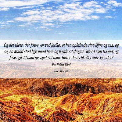 Picture 06 - Josua 5:13 DA1871 - Og det skete, der Josva var ved Jeriko, at han - Bible Verse Picture