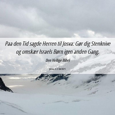 Picture 06 - Josua 5:2 DA1871 - Paa den Tid sagde Herren til Josva: Gør dig - Bible Verse Picture