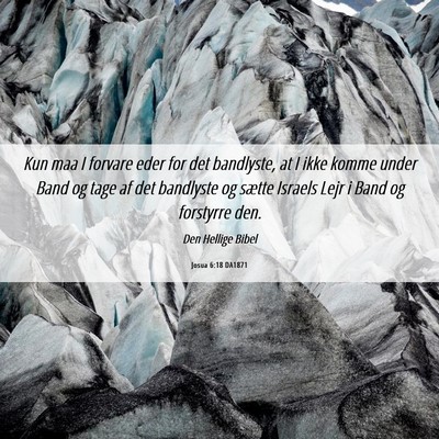 Picture 06 - Josua 6:18 DA1871 - Kun maa I forvare eder for det bandlyste, at I - Bible Verse Picture