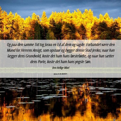 Picture 06 - Josua 6:26 DA1871 - Og paa den samme Tid tog Josva en Ed af dem og - Bible Verse Picture