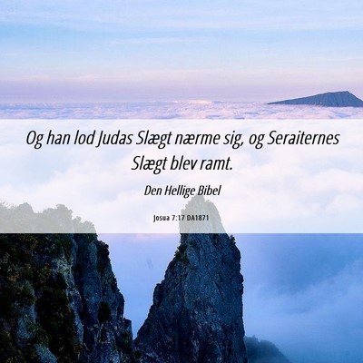 Picture 06 - Josua 7:17 DA1871 - Og han lod Judas Slægt nærme sig, og - Bible Verse Picture
