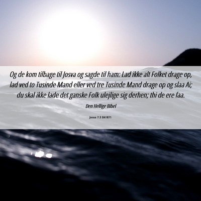 Picture 06 - Josua 7:3 DA1871 - Og de kom tilbage til Josva og sagde til ham: Lad - Bible Verse Picture