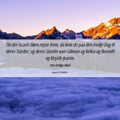 Picture 06 - Josua 9:17 DA1871 - Thi der Israels Børn rejste frem, da kom de paa - Bible Verse Picture