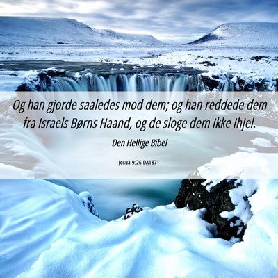 Picture 06 - Josua 9:26 DA1871 - Og han gjorde saaledes mod dem; og han reddede - Bible Verse Picture