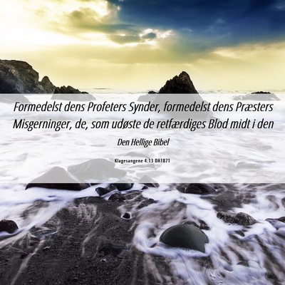Picture 06 - Klagesangene 4:13 DA1871 - Formedelst dens Profeters Synder, formedelst dens - Bible Verse Picture