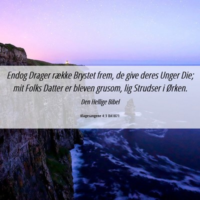 Picture 06 - Klagesangene 4:3 DA1871 - Endog Drager række Brystet frem, de give deres - Bible Verse Picture