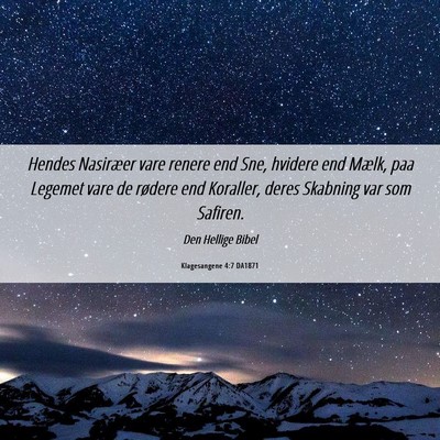 Picture 06 - Klagesangene 4:7 DA1871 - Hendes Nasiræer vare renere end Sne, hvidere end - Bible Verse Picture