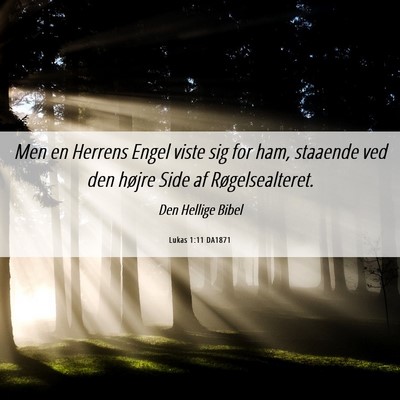 Picture 06 - Lukas 1:11 DA1871 - Men en Herrens Engel viste sig for ham, staaende - Bible Verse Picture