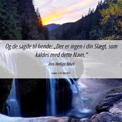 Picture 06 - Lukas 1:61 DA1871 - Og de sagde til hende: „Der er ingen i din - Bible Verse Picture