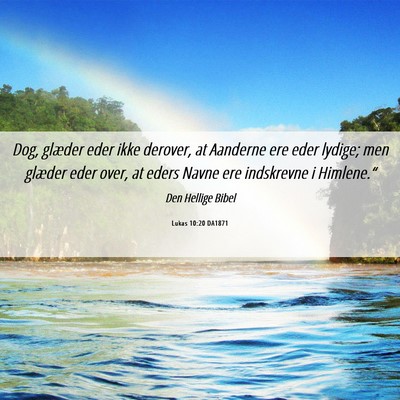 Picture 06 - Lukas 10:20 DA1871 - Dog, glæder eder ikke derover, at Aanderne ere - Bible Verse Picture