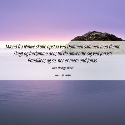 Picture 06 - Lukas 11:32 DA1871 - Mænd fra Ninive skulle opstaa ved Dommen sammen - Bible Verse Picture