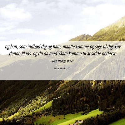 Picture 06 - Lukas 14:9 DA1871 - og han, som indbød dig og ham, maatte komme og - Bible Verse Picture