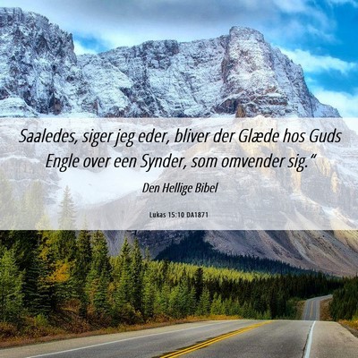 Picture 06 - Lukas 15:10 DA1871 - Saaledes, siger jeg eder, bliver der Glæde hos - Bible Verse Picture