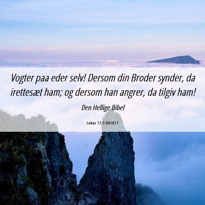 Picture 06 - Lukas 17:3 DA1871 - Vogter paa eder selv! Dersom din Broder synder, - Bible Verse Picture