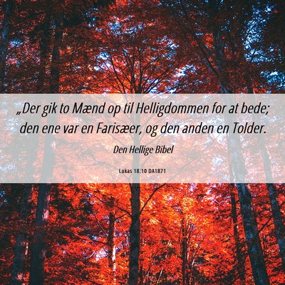 Picture 06 - Lukas 18:10 DA1871 - „Der gik to Mænd op til Helligdommen for at - Bible Verse Picture