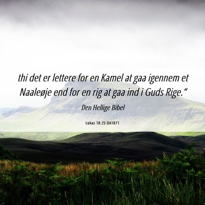 Picture 06 - Lukas 18:25 DA1871 - thi det er lettere for en Kamel at gaa igennem et - Bible Verse Picture