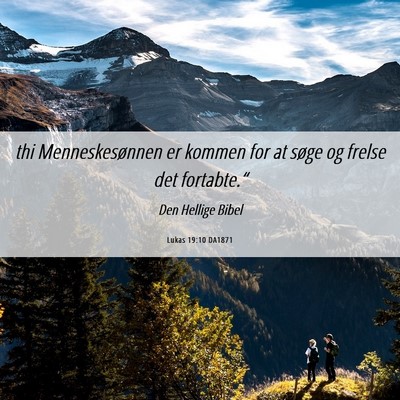 Picture 06 - Lukas 19:10 DA1871 - thi Menneskesønnen er kommen for at søge og - Bible Verse Picture