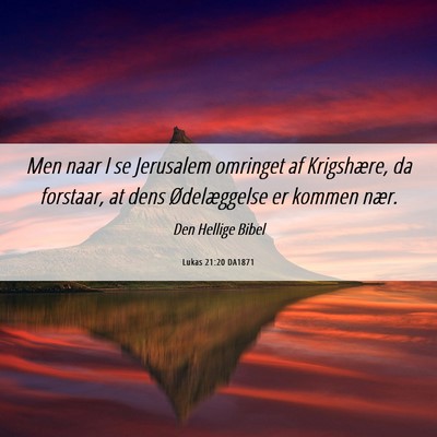 Picture 06 - Lukas 21:20 DA1871 - Men naar I se Jerusalem omringet af Krigshære, - Bible Verse Picture