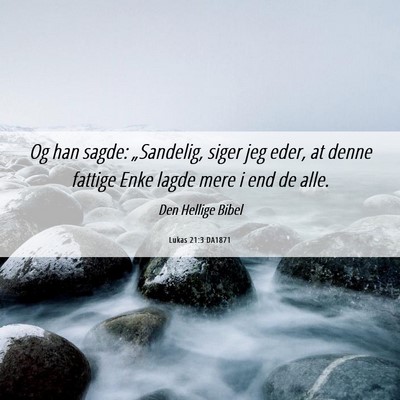 Picture 06 - Lukas 21:3 DA1871 - Og han sagde: „Sandelig, siger jeg eder, at - Bible Verse Picture