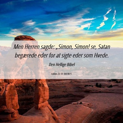 Picture 06 - Lukas 22:31 DA1871 - Men Herren sagde: „Simon, Simon! se, Satan - Bible Verse Picture