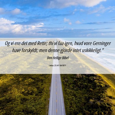 Picture 06 - Lukas 23:41 DA1871 - Og vi ere det med Rette; thi vi faa igen, hvad - Bible Verse Picture