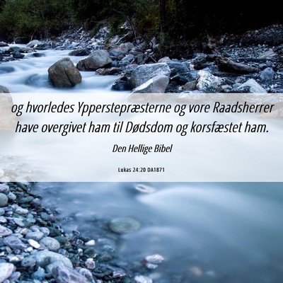 Picture 06 - Lukas 24:20 DA1871 - og hvorledes Ypperstepræsterne og vore - Bible Verse Picture