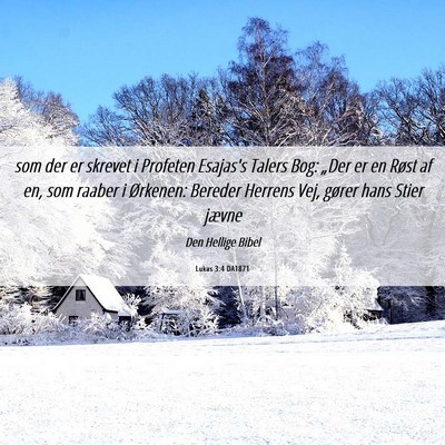 Picture 06 - Lukas 3:4 DA1871 - som der er skrevet i Profeten Esajas's Talers - Bible Verse Picture