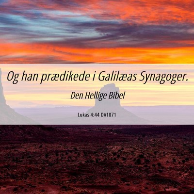 Picture 06 - Lukas 4:44 DA1871 - Og han prædikede i Galilæas - Bible Verse Picture