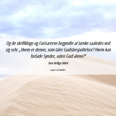 Picture 06 - Lukas 5:21 DA1871 - Og de skriftkloge og Farisæerne begyndte at - Bible Verse Picture