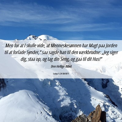 Picture 06 - Lukas 5:24 DA1871 - Men for at I skulle vide, at Menneskesønnen har - Bible Verse Picture