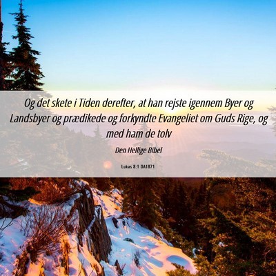 Picture 06 - Lukas 8:1 DA1871 - Og det skete i Tiden derefter, at han rejste - Bible Verse Picture
