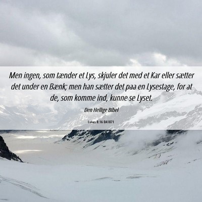 Picture 06 - Lukas 8:16 DA1871 - Men ingen, som tænder et Lys, skjuler det med et - Bible Verse Picture