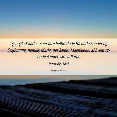 Picture 06 - Lukas 8:2 DA1871 - og nogle Kvinder, som vare helbredede fra onde - Bible Verse Picture