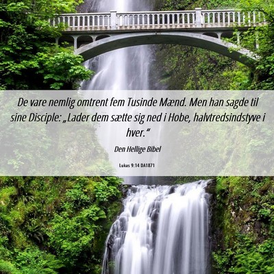 Picture 06 - Lukas 9:14 DA1871 - De vare nemlig omtrent fem Tusinde Mænd. Men han - Bible Verse Picture