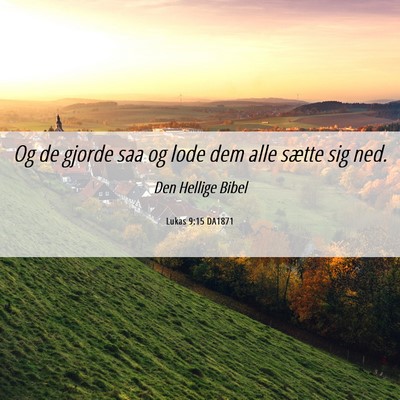 Picture 06 - Lukas 9:15 DA1871 - Og de gjorde saa og lode dem alle sætte sig - Bible Verse Picture